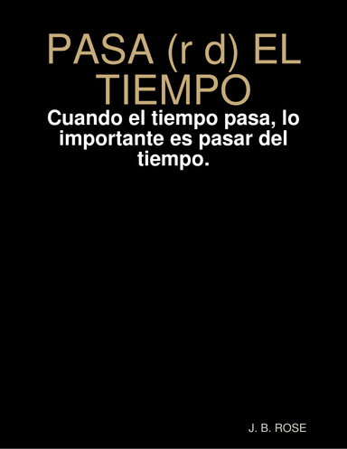 PASA (r d) EL TIEMPO