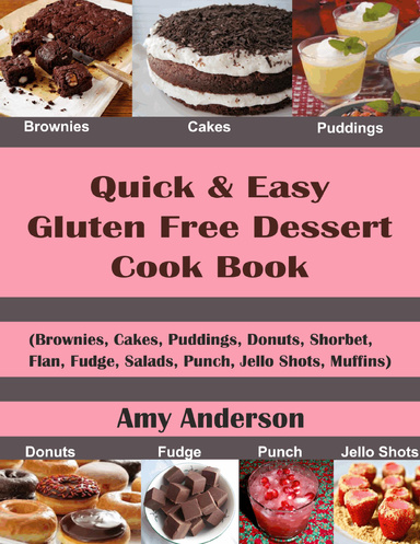 Quick & Easy Gluten Free Dessert Cook Book