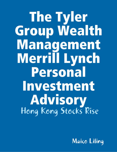 The Tyler Group Wealth Management Merrill Lynch Personal Investment Advisory:  Hong Kong Stocks Rise