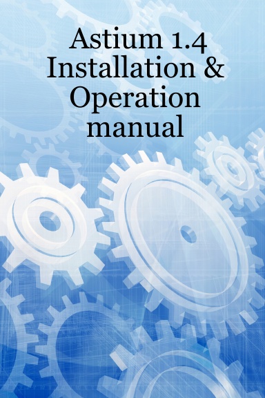 Astium 1.4 Installation & Operation manual