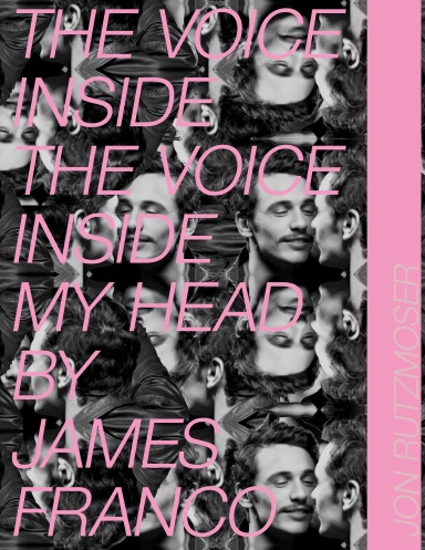 The Voice Inside The Voice Inside My Head By James Franco