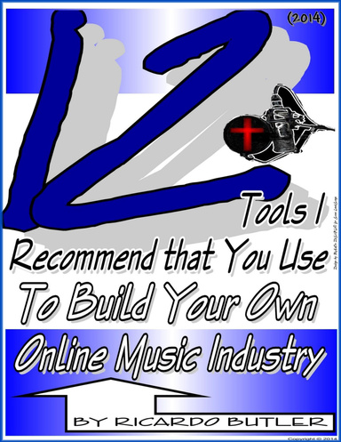 12 Tools I Recommend that You Use to Build Your Own Online Music Industry