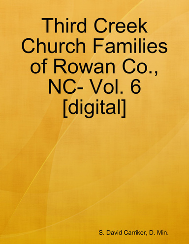 Third Creek Church Families of Rowan Co., NC- Vol. 6 [digital]