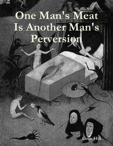 One Man's Meat Is Another Man's Perversion