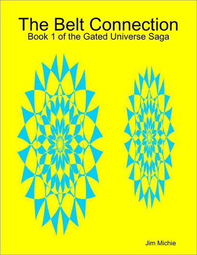 The Belt Connection: Book 1 of the Gated Universe Saga