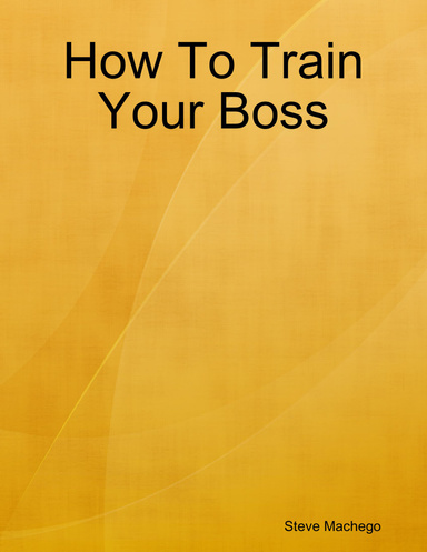 How To Train Your Boss