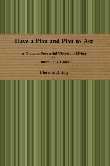 Have A Plan And Plan To Act