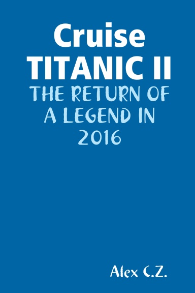 Cruise TITANIC II: THE RETURN OF A LEGEND IN 2016