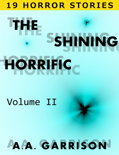 The Shining Horrific - Volume II