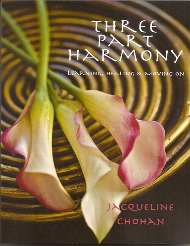 Three Part Harmony : Learning, Healing & Moving On