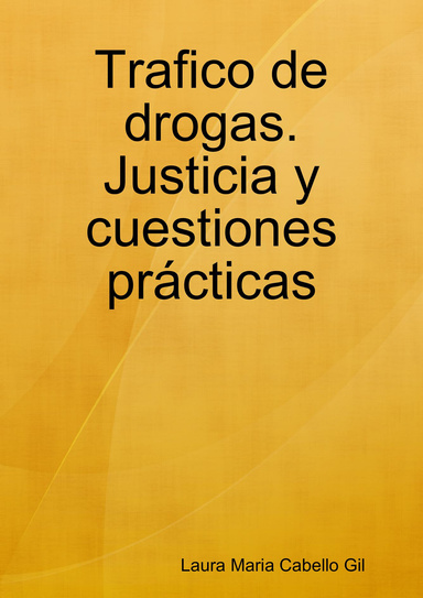 Trafico de drogas. Justicia y cuestiones prácticas