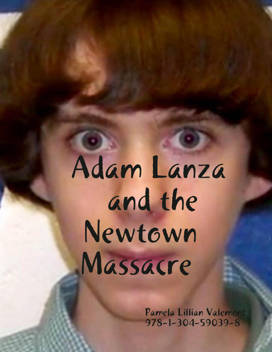 Adam Lanza and the Newtown Massacre