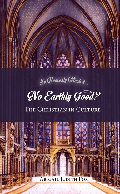 No Earthly Good? The Christian in Culture