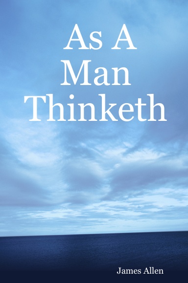 As A Man Thinketh