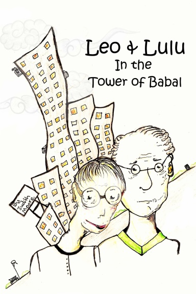 Leo and Lulu and the Tower of Babal