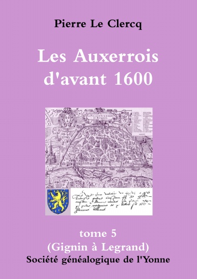 Grand format, Les Auxerrois d'avant 1600 (tome 5)