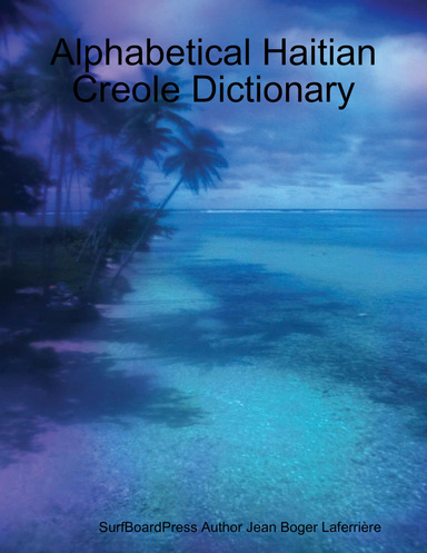 Alphabetical Haitian Creole Dictionary