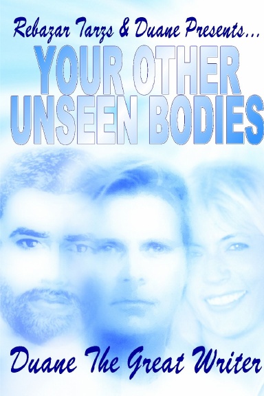 REBAZAR TARZS PRESENTS YOUR OTHER UNSEEN BODIES