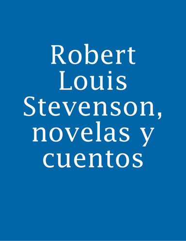 Robert Louis Stevenson, novelas y cuentos