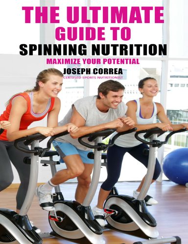 The Ultimate Guide to Spinning Nutrition: Maximize Your Potential