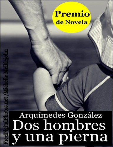 Dos hombres y una pierna, Premio Centroamericano de Novela Rogelio Sinán 2012 en Panamá