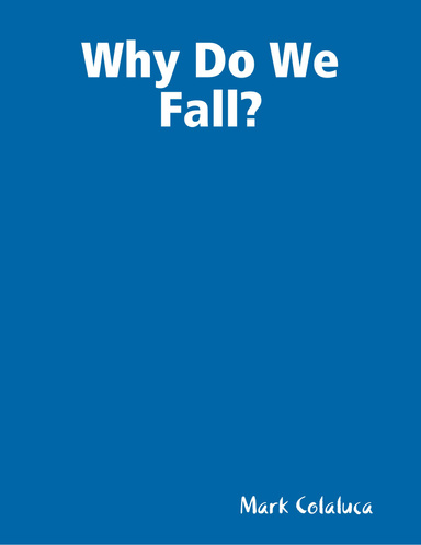 Why Do We Fall?