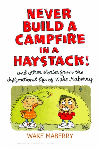 Never Build A Campfire In A Haystack