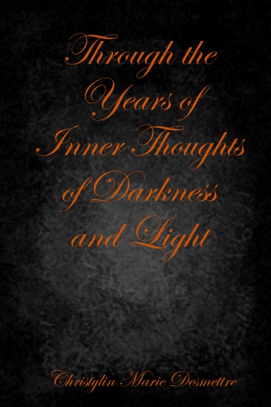 Through the Years of Inner Thoughts of Darkness and Light