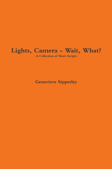 Lights, Camera - Wait, What?