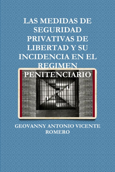 Las Medidas de Seguridad privativas de Libertad y su incidencia en el Régimen Penitenciario