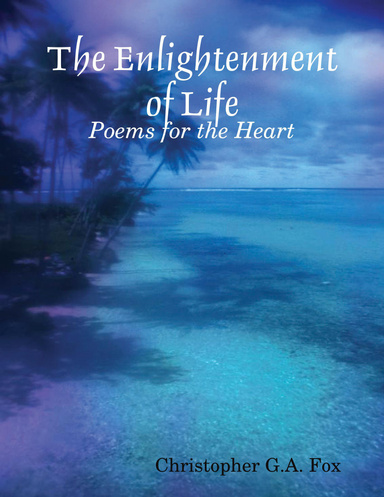 The Enlightenment of Life: Poetry for the Heart