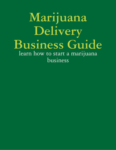Marijuana Delivery Business Guide
