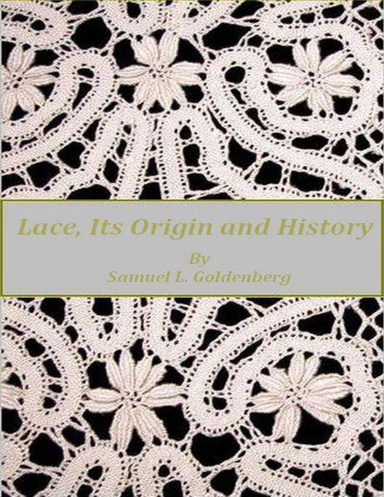 Lace, Its Origin and History.