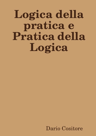 Logica della pratica e Pratica della Logica