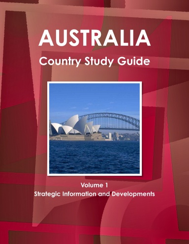 Australia Country Study Guide Volume 1 Strategic Information and Developments