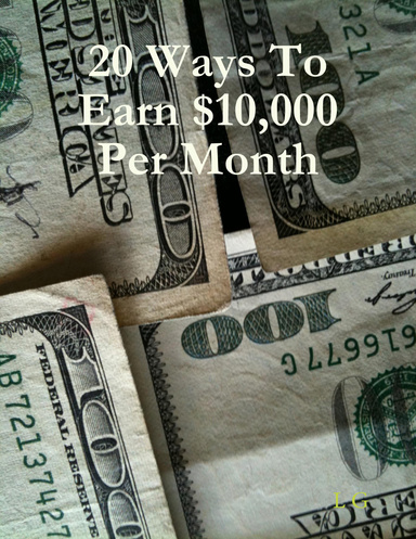 20 Ways To Earn $10,000 Per Month