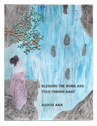 Blessing the Womb and Your Unborn Child