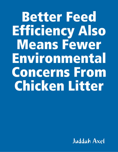 Better Feed Efficiency Also Means Fewer Environmental Concerns From Chicken Litter
