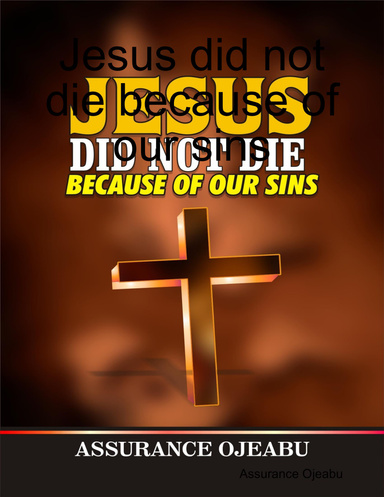 Jesus did not die because of our sins