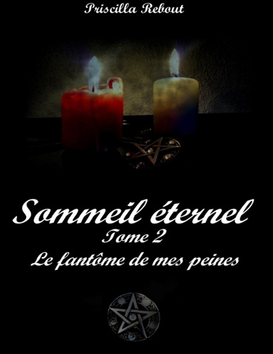 Sommeil éternel Tome 2 Le Fantôme de mes peines