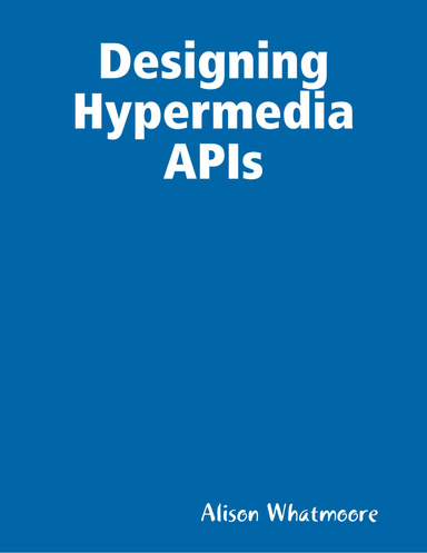 Designing Hypermedia APIs