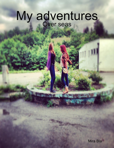 My adventures
