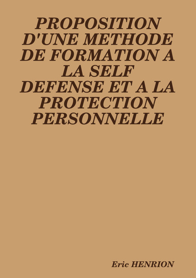 PROPOSITION D'UNE METHODE DE FORMATION A LA SELF DEFENSE ET A LA PROTECTION PERSONNELLE
