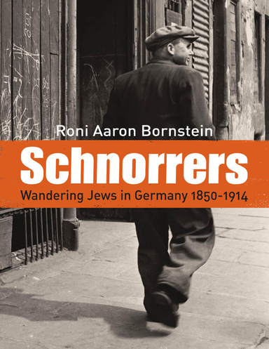 Schnorrers - Wandering Jews in Germany 1850-1914