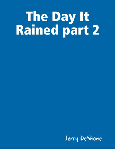 The Day It Rained part 2