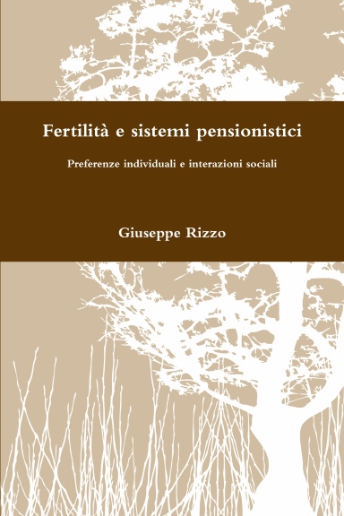 Fertilità e sistemi pensionistici: preferenze individuali e interazioni sociali