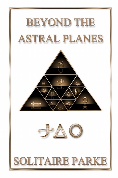 Beyond the Astral Planes