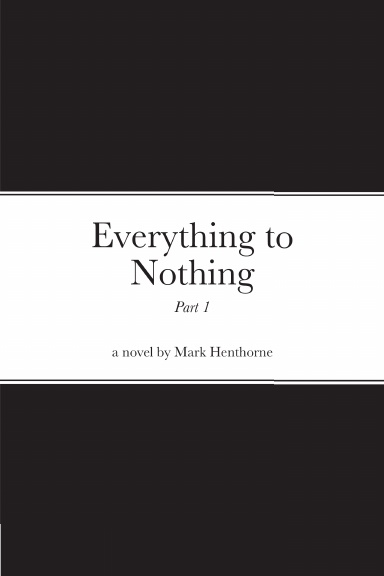 Everything to Nothing
