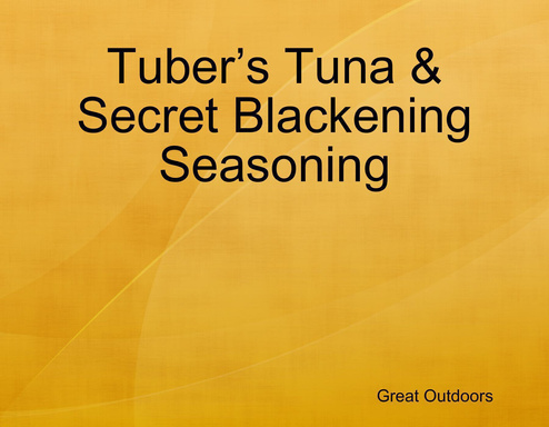 Tuber’s Tuna & Secret Blackening Seasoning