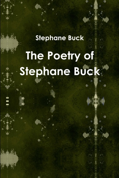 The Poetry of Stephane Buck